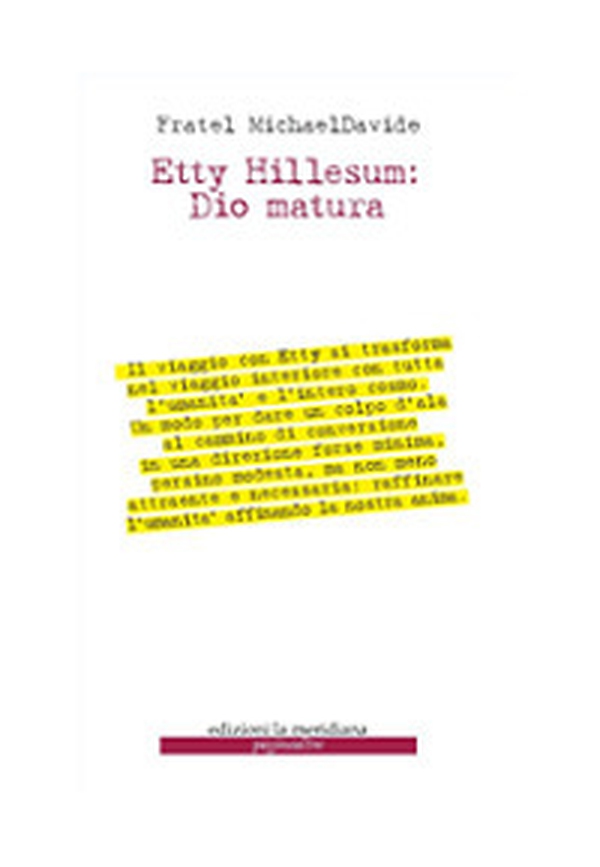 Dio matura. In quaresima con Etty Hillesum - Librerie.coop Dio matura. In quaresima con Etty Hillesum - Librerie.coop