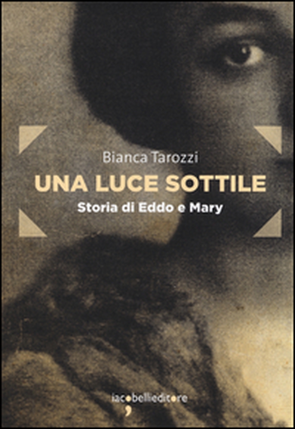 Una luce sottile. Storia di Eddo e Mary - Librerie.coop Una luce sottile. Storia di Eddo e Mary - Librerie.coop