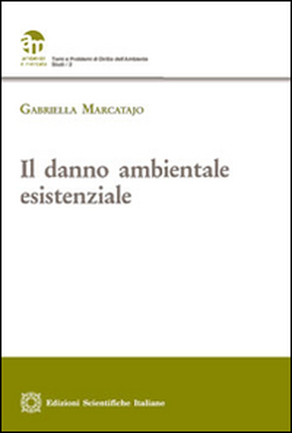 Il danno ambientale esistenziale - Librerie.coop Il danno ambientale esistenziale - Librerie.coop