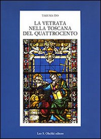 La vetrata nella Toscana del Quattrocento - Librerie.coop