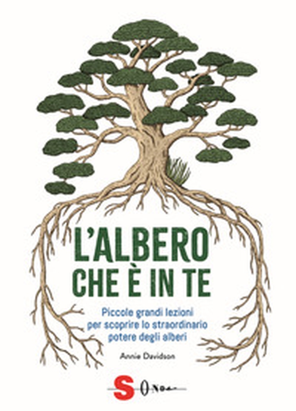 L'albero che è in te. Piccole grandi lezioni per scoprire lo straordinario potere degli alberi - Librerie.coop L'albero che è in te. Piccole grandi lezioni per scoprire lo straordinario potere degli alberi - Librerie.coop