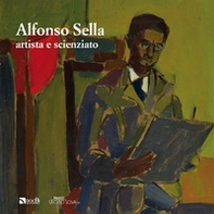 Alfonso Sella artista e scienziato - Librerie.coop