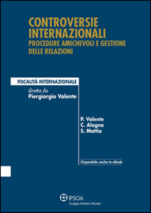 Controversie internazionali: procedure amichevoli e gestione delle relazioni - Librerie.coop Controversie internazionali: procedure amichevoli e gestione delle relazioni - Librerie.coop
