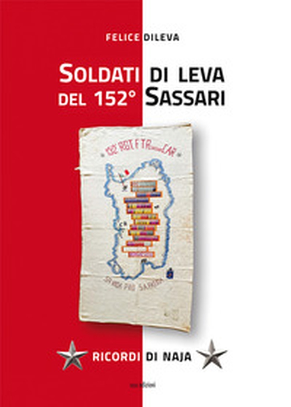 Soldati di leva del 152° Sassari. Ricordi di naja - Librerie.coop Soldati di leva del 152° Sassari. Ricordi di naja - Librerie.coop