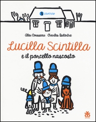 Lucilla Scintilla e il porcello nascosto - Librerie.coop
