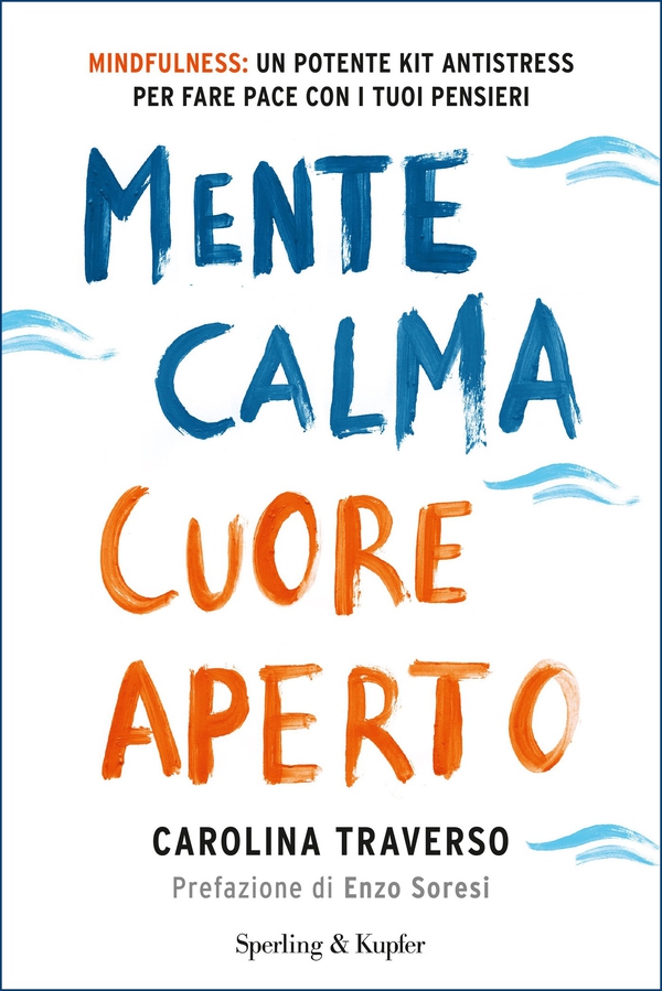 Mente calma cuore aperto - Librerie.coop Mente calma cuore aperto - Librerie.coop