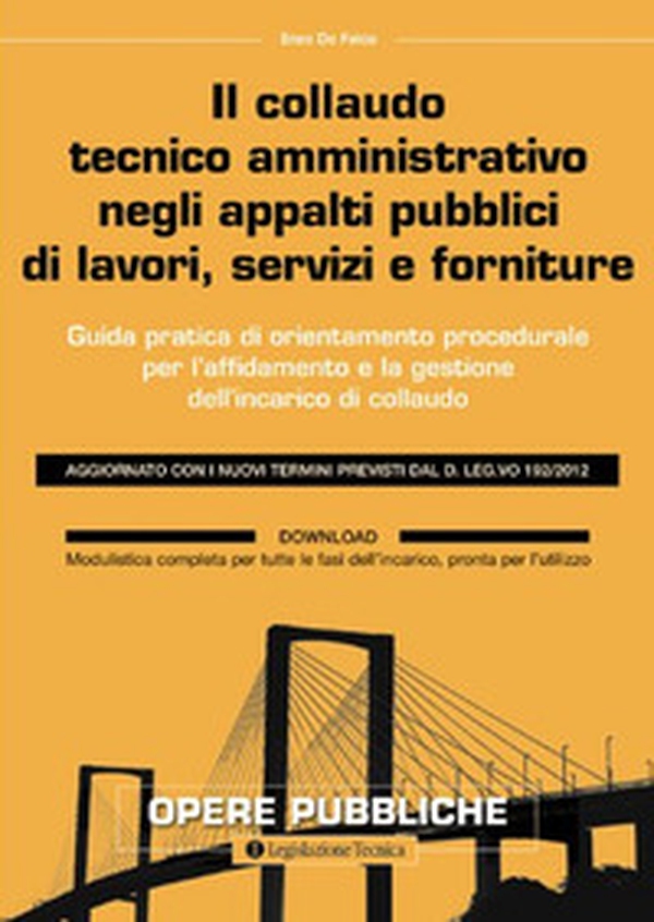 Il collaudo tecnico amministrativo negli appalti pubblici di lavori, servizi e forniture - Librerie.coop Il collaudo tecnico amministrativo negli appalti pubblici di lavori, servizi e forniture - Librerie.coop
