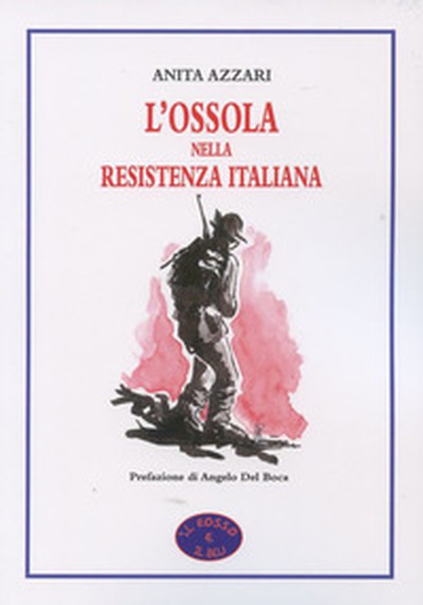 L'Ossola nella resistenza italiana - Librerie.coop L'Ossola nella resistenza italiana - Librerie.coop