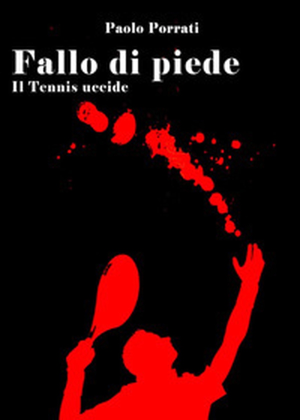 Fallo di piede. Il tennis uccide - Librerie.coop Fallo di piede. Il tennis uccide - Librerie.coop