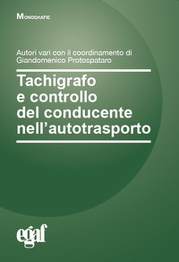 Tachigrafo e controllo del conducente nell'autotrasporto - Librerie.coop Tachigrafo e controllo del conducente nell'autotrasporto - Librerie.coop