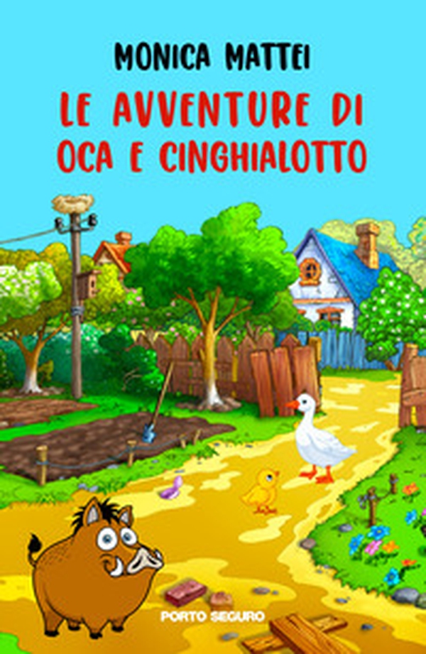 Le avventure di Oca e Cinghialotto - Librerie.coop Le avventure di Oca e Cinghialotto - Librerie.coop