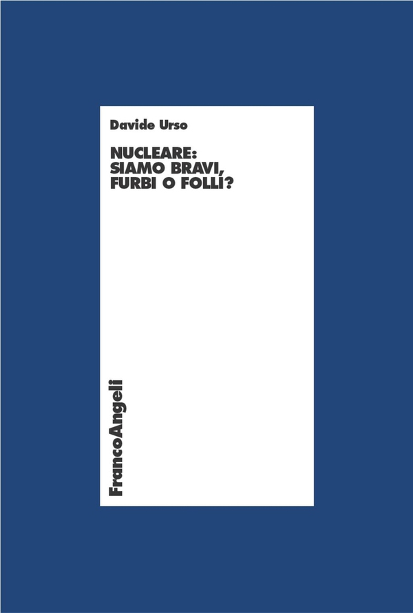 Nucleare. Siamo bravi, furbi o folli? - Librerie.coop Nucleare. Siamo bravi, furbi o folli? - Librerie.coop