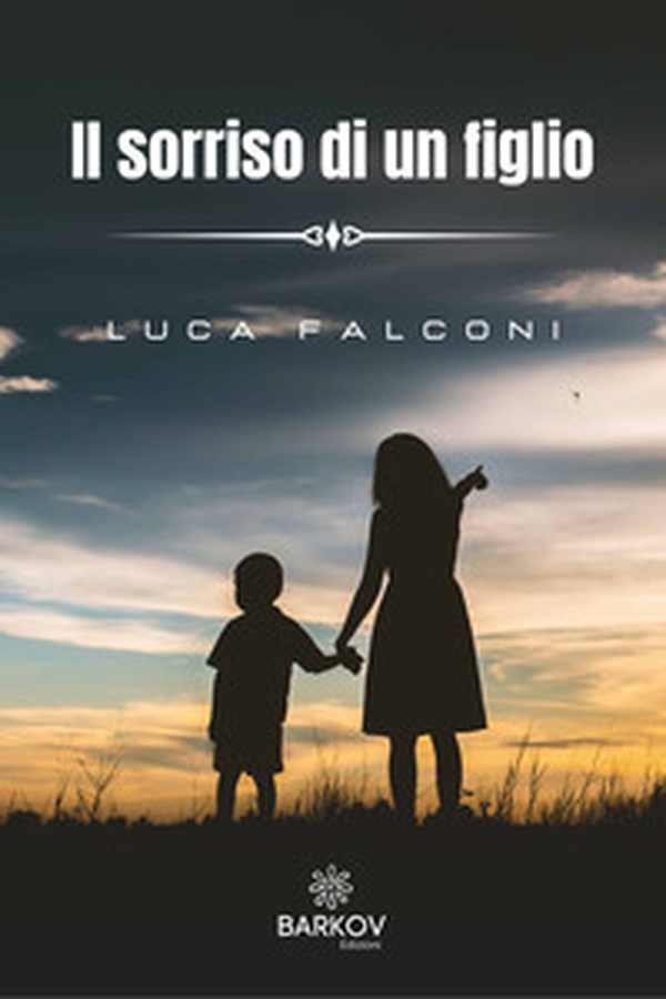 Il sorriso di un figlio - Librerie.coop Il sorriso di un figlio - Librerie.coop