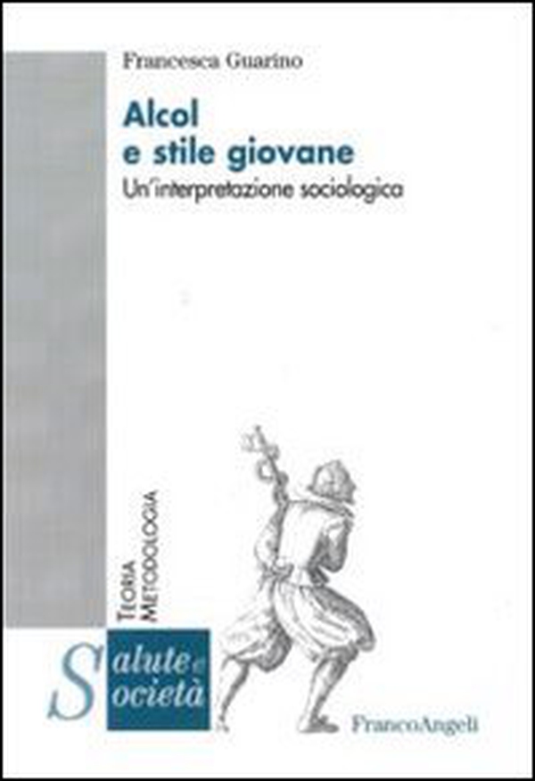 Alcol e stile giovane. Un'interpretazione sociologica - Librerie.coop Alcol e stile giovane. Un'interpretazione sociologica - Librerie.coop