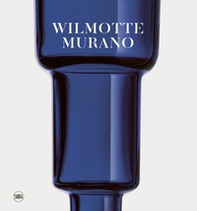 Wilmotte Murano. Ediz. italiana, inglese e francese - Librerie.coop