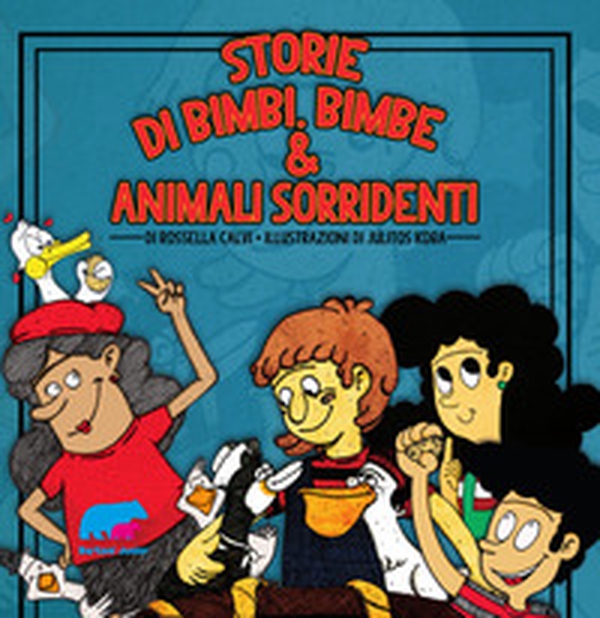Storie di bimbi, bimbe & animali sorridenti - Librerie.coop Storie di bimbi, bimbe & animali sorridenti - Librerie.coop