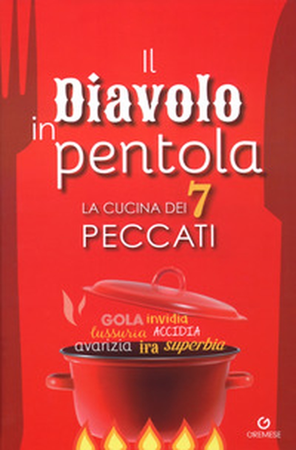 Il diavolo in pentola. La cucina dei 7 peccati - Librerie.coop Il diavolo in pentola. La cucina dei 7 peccati - Librerie.coop