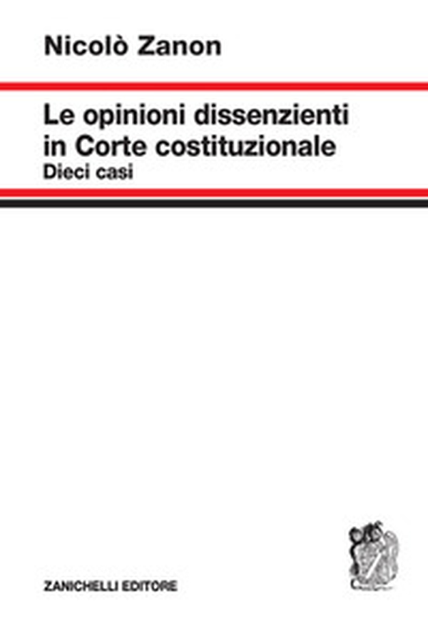 Le opinioni dissenzienti in Corte costituzionale - Librerie.coop Le opinioni dissenzienti in Corte costituzionale - Librerie.coop