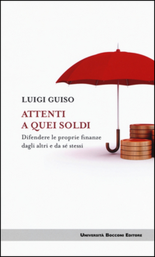 Attenti a quei soldi. Difendere le proprie finanze dagli altri e da sé stessi - Librerie.coop Attenti a quei soldi. Difendere le proprie finanze dagli altri e da sé stessi - Librerie.coop