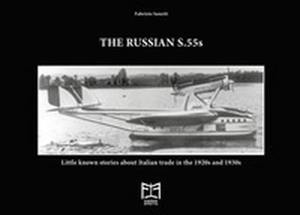The Russian S.55. Little known stories about Italian trade in the 1920s and 1930s - Librerie.coop The Russian S.55. Little known stories about Italian trade in the 1920s and 1930s - Librerie.coop