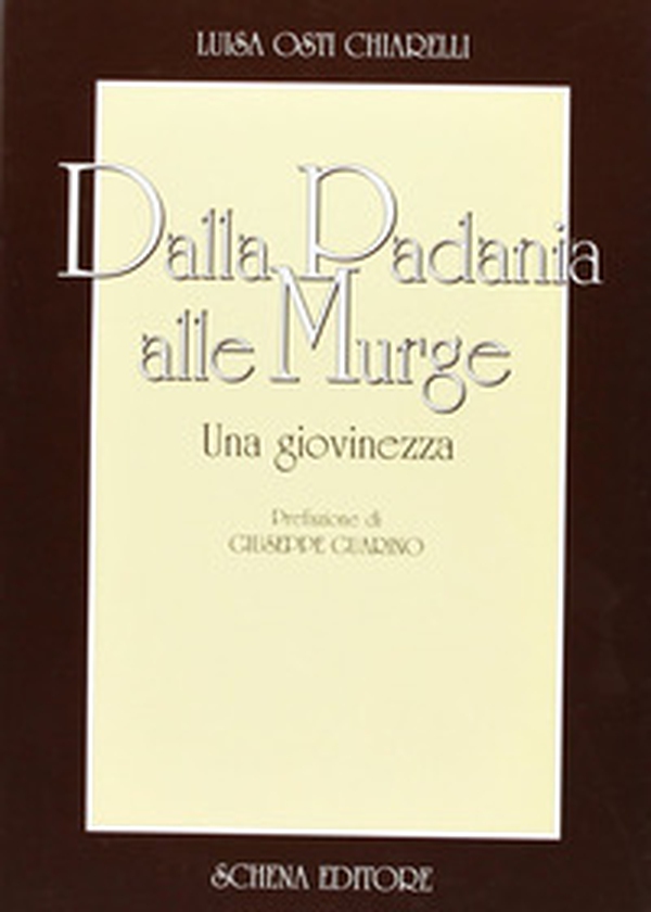 Dalla Padania alle Murge. Una giovinezza - Librerie.coop Dalla Padania alle Murge. Una giovinezza - Librerie.coop