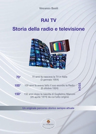 RAI - TV Storia della radio e televisione. Un originale percorso storico sempre attuale - Librerie.coop