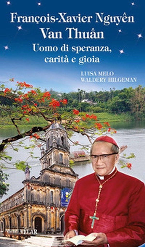 François-Xavier Nhuyên van Thuân. Uomo di speranza, carità e gioia - Librerie.coop François-Xavier Nhuyên van Thuân. Uomo di speranza, carità e gioia - Librerie.coop