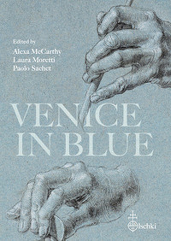 Venice in blue. The use of carta azzurra in the artist's studio and in the printer's Workshop, ca. 1500-1550 - Librerie.coop Venice in blue. The use of carta azzurra in the artist's studio and in the printer's Workshop, ca. 1500-1550 - Librerie.coop