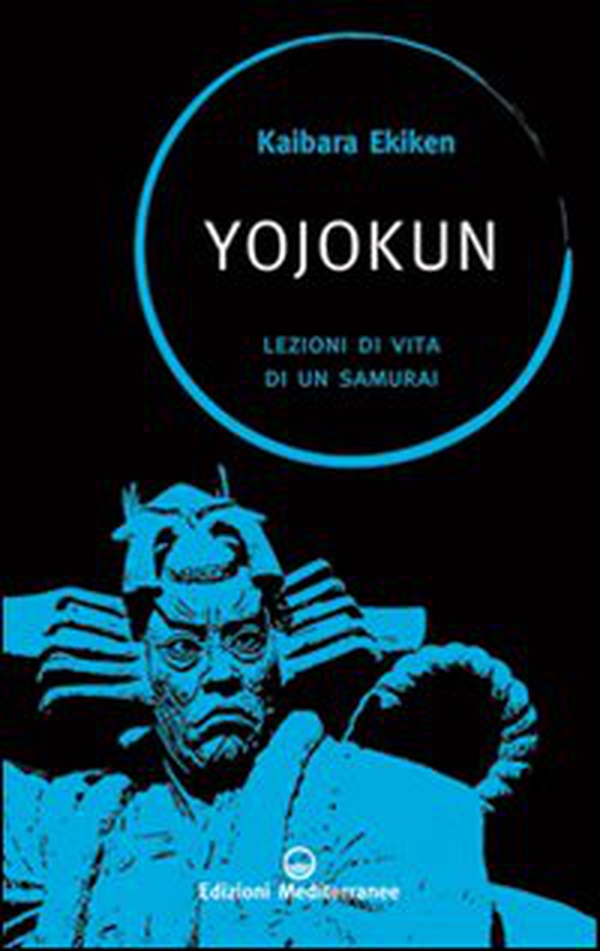 Yojokun. Lezioni di vita di un samurai - Librerie.coop Yojokun. Lezioni di vita di un samurai - Librerie.coop