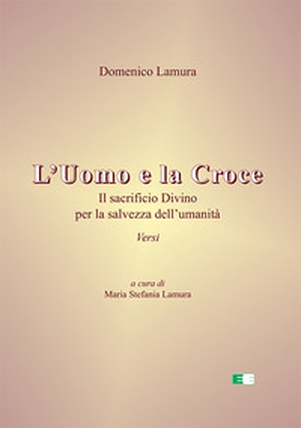 L'uomo e la croce. Il sacrificio divino per la salvezza dell'umanità - Librerie.coop L'uomo e la croce. Il sacrificio divino per la salvezza dell'umanità - Librerie.coop
