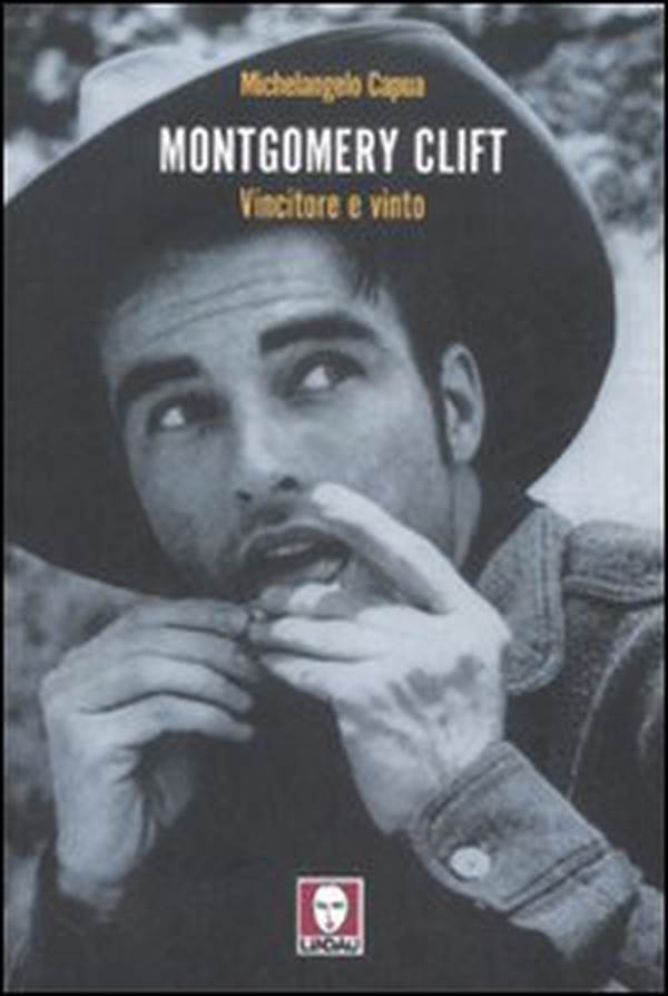 Montgomery Clift. Vincitore e vinto - Librerie.coop Montgomery Clift. Vincitore e vinto - Librerie.coop