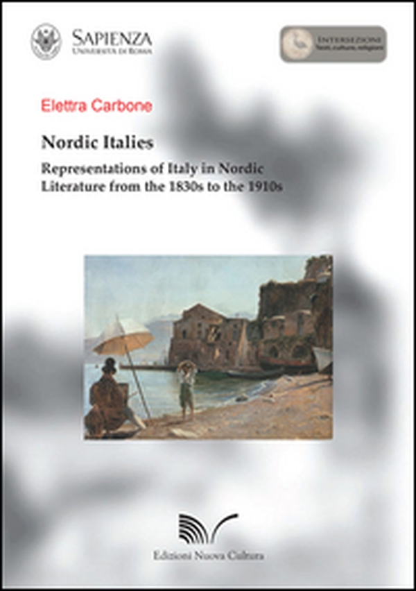 Nordic Italies representations of Italy in Nordic literature from the 1830s to the 1910s - Librerie.coop Nordic Italies representations of Italy in Nordic literature from the 1830s to the 1910s - Librerie.coop