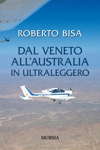 Dal Veneto all'Australia in ultraleggero - Librerie.coop