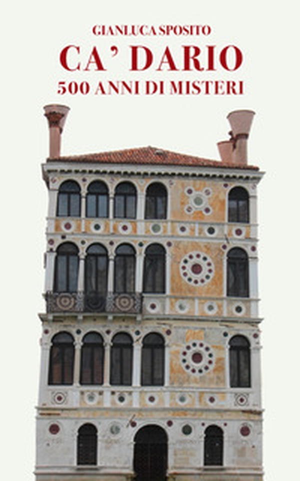 Ca' Dario. 500 anni di misteri - Librerie.coop Ca' Dario. 500 anni di misteri - Librerie.coop
