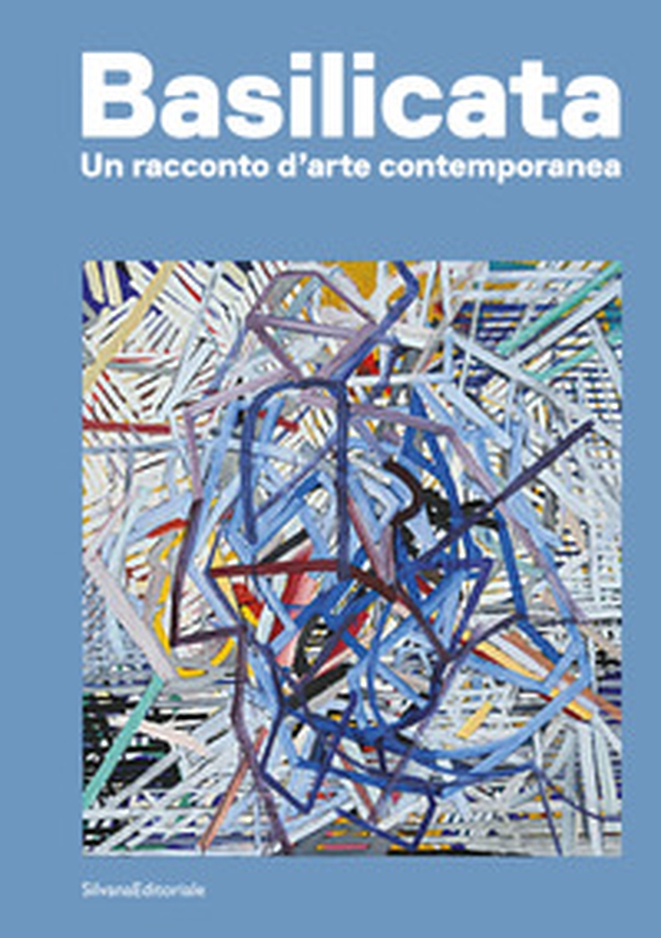 Basilicata. Un racconto d'arte contemporanea - Librerie.coop Basilicata. Un racconto d'arte contemporanea - Librerie.coop
