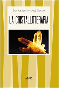 La cristalloterapia - Librerie.coop