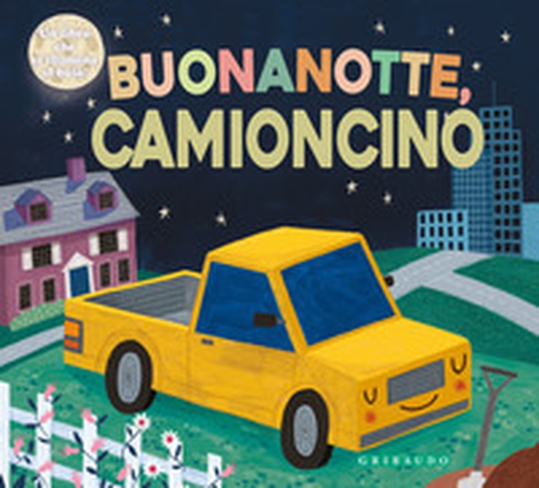 Buonanotte camioncino - Librerie.coop Buonanotte camioncino - Librerie.coop