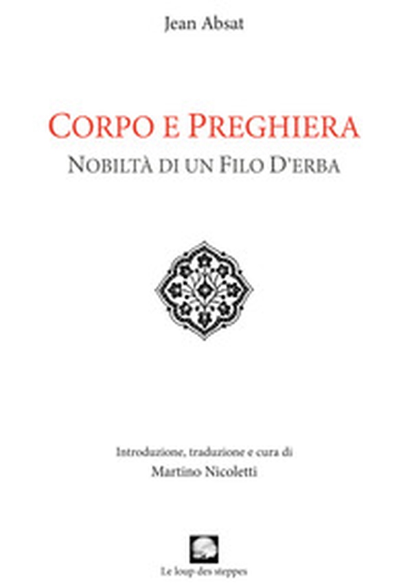 Corpo e preghiera. Nobiltà di un filo d'erba - Librerie.coop Corpo e preghiera. Nobiltà di un filo d'erba - Librerie.coop
