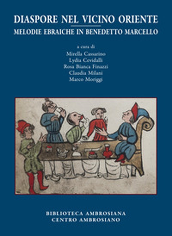 Diaspore nel Vicino Oriente. Melodie ebraiche in Benedetto Marcello - Librerie.coop Diaspore nel Vicino Oriente. Melodie ebraiche in Benedetto Marcello - Librerie.coop