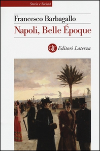 Napoli, Belle Époque (1885-1915) - Librerie.coop