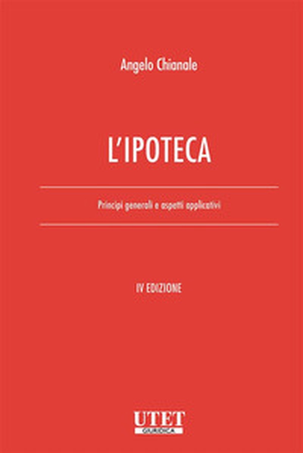 L'ipoteca. Principi generali e aspetti applicativi - Librerie.coop L'ipoteca. Principi generali e aspetti applicativi - Librerie.coop