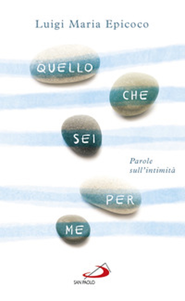 Quello che sei per me. Parole sull'intimità - Librerie.coop Quello che sei per me. Parole sull'intimità - Librerie.coop