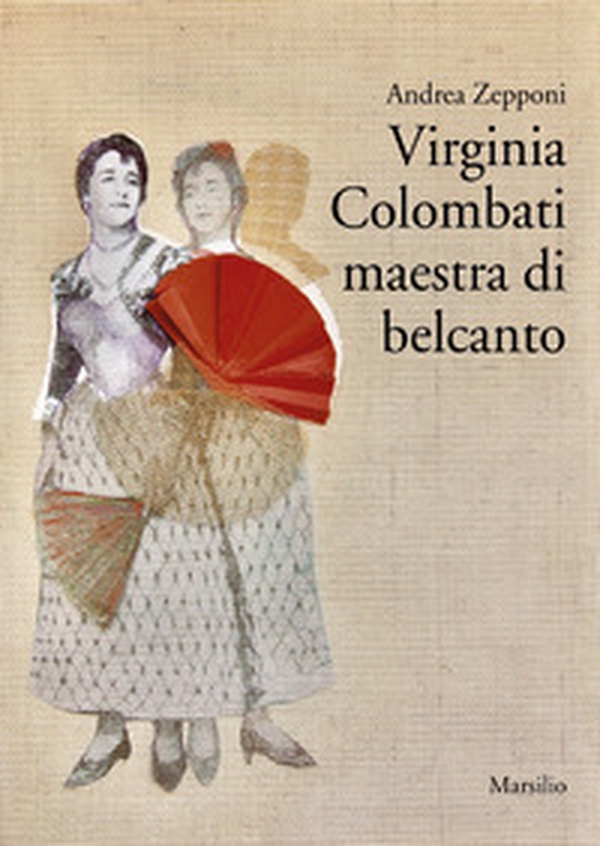 Virginia Colombati maestra di belcanto - Librerie.coop Virginia Colombati maestra di belcanto - Librerie.coop