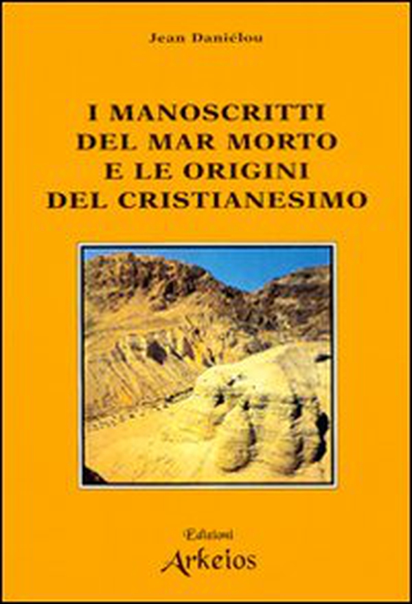 I manoscritti del mar Morto e le origini del cristianesimo - Librerie.coop I manoscritti del mar Morto e le origini del cristianesimo - Librerie.coop
