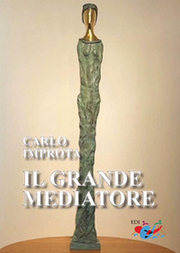 Il grande mediatore - Librerie.coop Il grande mediatore - Librerie.coop