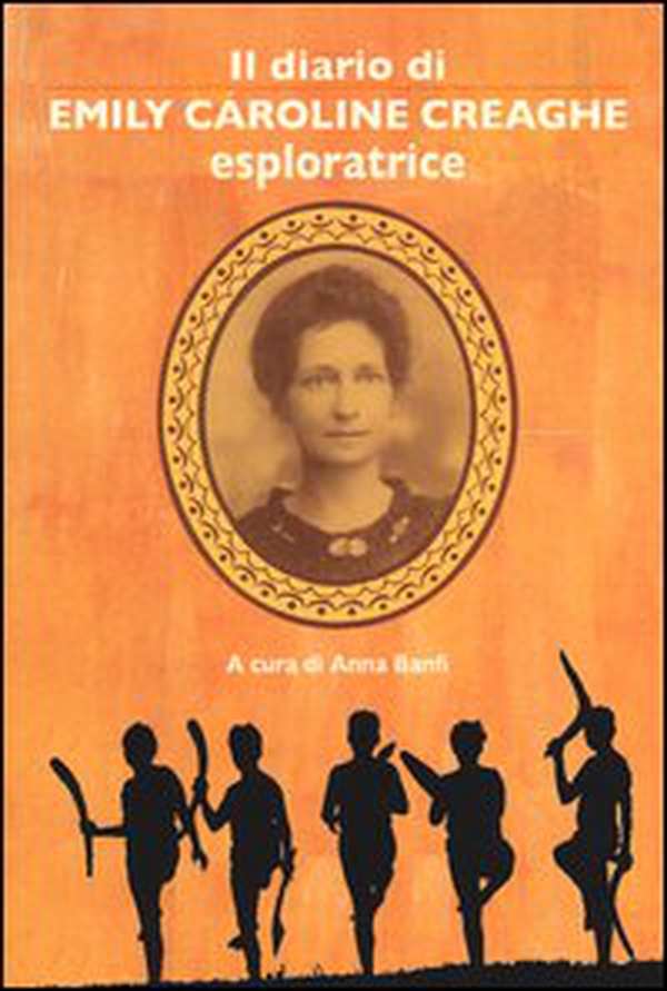 Il diario di Emily Caroline Creaghe. Esploratrice - Librerie.coop Il diario di Emily Caroline Creaghe. Esploratrice - Librerie.coop