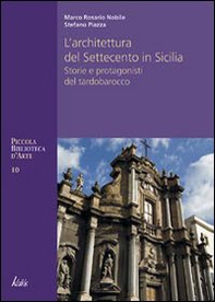 Architettura del Settecento in Sicilia. Storie e protagonisti del tardo barocco - Librerie.coop