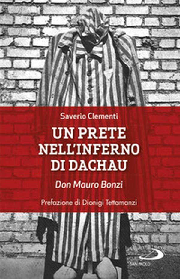 Un prete nell'inferno di Dachau. Don Mauro Bonzi - Librerie.coop Un prete nell'inferno di Dachau. Don Mauro Bonzi - Librerie.coop