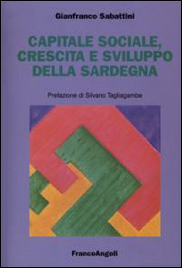 Capitale sociale, crescita e sviluppo della Sardegna - Librerie.coop Capitale sociale, crescita e sviluppo della Sardegna - Librerie.coop
