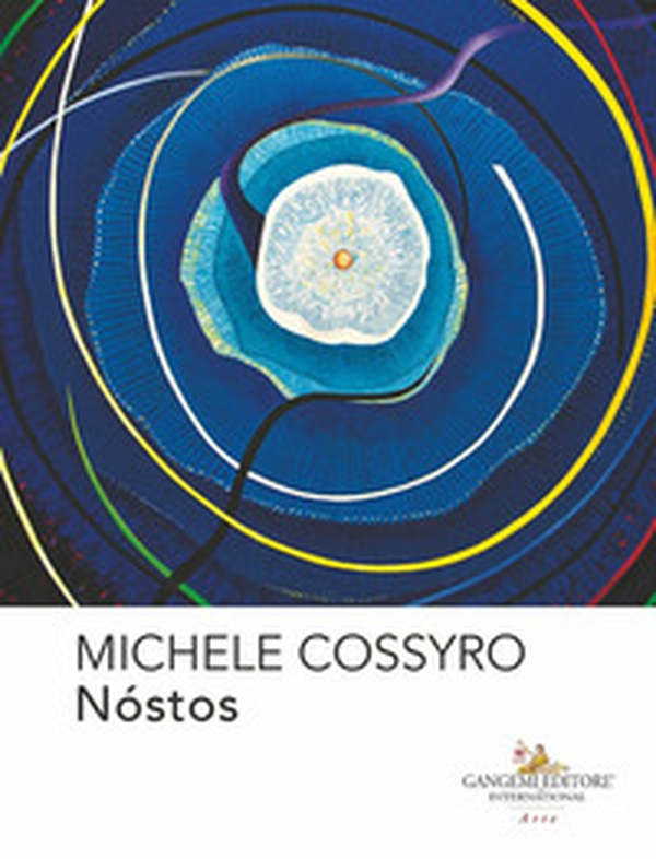 Michele Cossyro. Nóstos. Ediz. italiana e inglese - Librerie.coop Michele Cossyro. Nóstos. Ediz. italiana e inglese - Librerie.coop